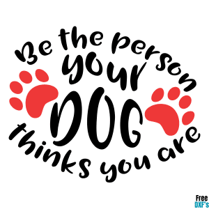 Free Be the Person your Dog thinks you are DXF