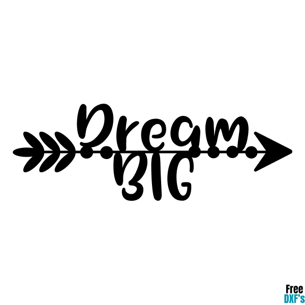Free Dream Big Arrow Design DXF