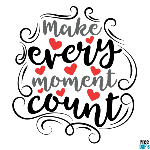 Free Make Every Moment Count DXF