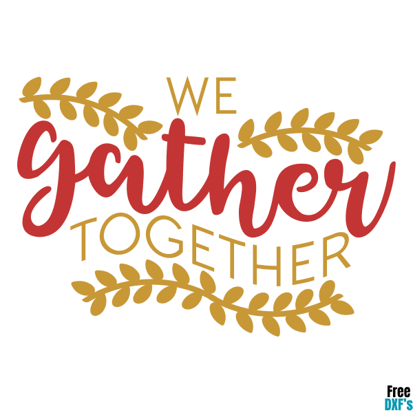 Free We Gather Together DXF
