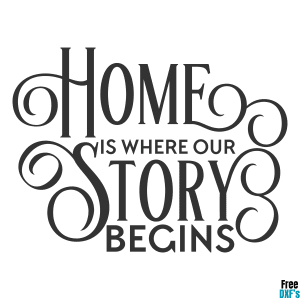 Free Home is where our Story Begins DXF
