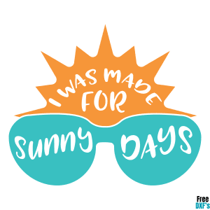 Free I was made for Sunny Days DXF
