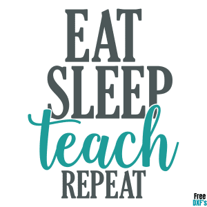 Free Eat, Teach, Sleep Repeat DXF