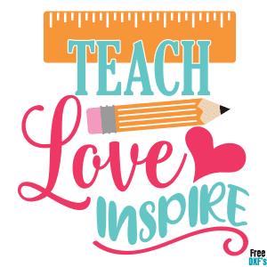 Free Teach, Love, Inspire DXF