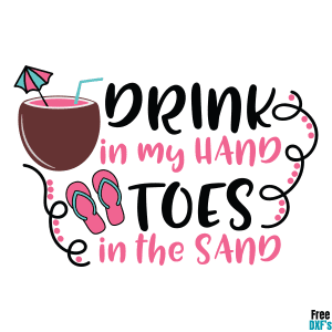 Free Drink in my Hand Toes in the Sand DXF