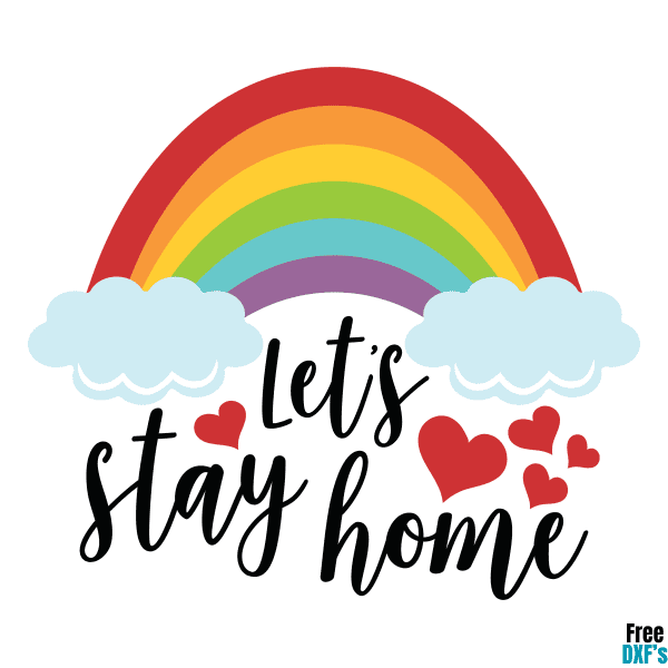 Free Rainbow Design Let's Stay Home DXF