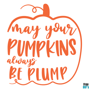 Free May your pumpkins always be plump DXF