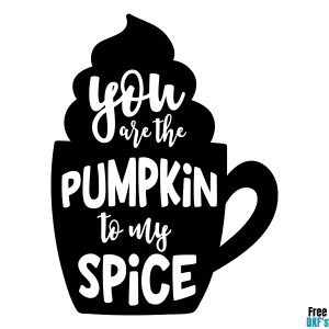 Free You are the pumpkin to my spice DXF