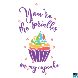 Free You're the Sprinkles on my Cupcake DXF