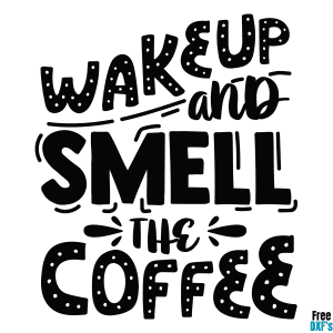 Free Wake up and smell the Coffee DXF
