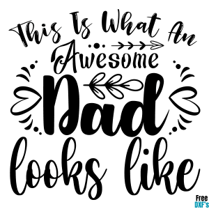 Free This is What An Awesome Dad Looks Like DXF