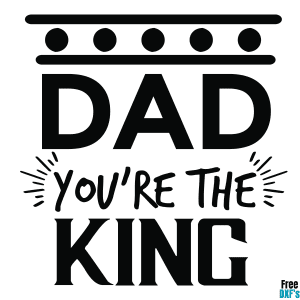 Free Dad You're The King DXF