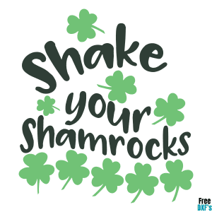 Free Shake Your Shamrocks St Patrick's Day DXF