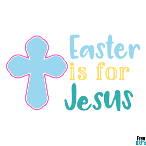 Free Easter is for Jesus DXF