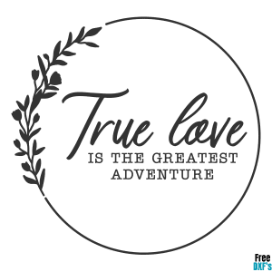 Free True Love is the greatest adventure DXF