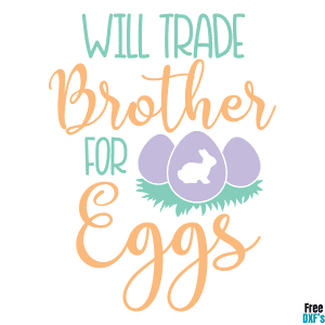Free Will Trade Brother for Eggs Design 2 DXF