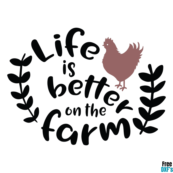 Free Life is better on the Farm DXF