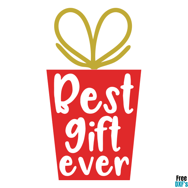 Free Best Gift Ever Design DXF